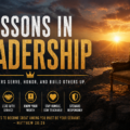 Lessons In Leadership: What Real Leadership Looks Like